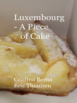 cover image of Luxembourg--A Piece of Cake